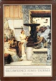 The biography and catalogue raisonne of the paintings of Sir Lawrence Alma-Tadema /