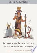 Myths and tales of the southeastern Indians /