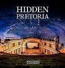 Hidden Pretoria /