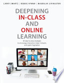 Deepening in-class and online learning : 60 step-by-step strategies to encourage interaction, foster inclusion, and spark imagination /