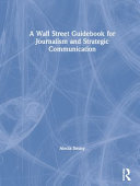 A Wall Street guidebook for journalism and strategic communication /