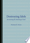 Destroying Idols : revisioning the meaning of 'god' /