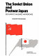 The Soviet Union and postwar Japan : escalating challenge and response /