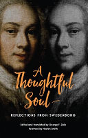 A thoughtful soul : reflections from Swedenborg /