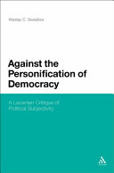 Against the personification of democracy : a Lacanian critique of political subjectivity /