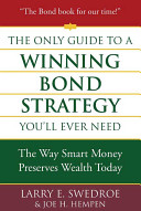 The only guide to a winning bond strategy you'll ever need : the way smart money preserves wealth today /