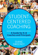 Student-centered coaching : a guide for K-8 coaches and principals /