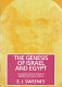 The genesis of Israel and Egypt : an enquiry into the origins of Egyptian and Hebrew history /