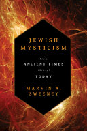 Jewish mysticism : from ancient times through today /