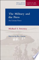 The military and the press : an uneasy truce /