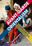 Avant-garde orientalism : the eastern 'other' in twentieth-century travel narrative and poetry /