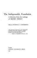 The indispensable foundation : a selection from the writings of Henry Sweet /