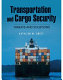 Transportation and cargo security : threats and solutions /