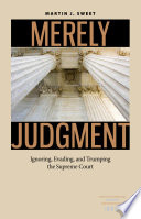 Merely judgment : ignoring, evading, and trumping the Supreme Court /