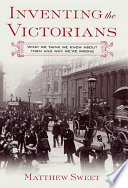 Inventing the Victorians /