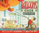 Balloons over Broadway : the true story of the puppeteer of Macy's Parade /