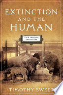 Extinction and the human : four American encounters /