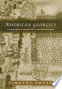 American georgics : economy and environment in early American literature /