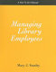 Managing student assistants : a how-to-do-it manual for librarians /