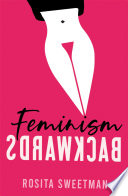 Feminism backwards /