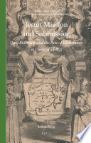 Jesuit mission and submission : Qing rulership and the fate of Christianity in China, 1644-1735 /