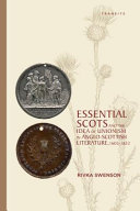 Essential Scots and the idea of unionism in Anglo-Scottish literature, 1603-1832 /
