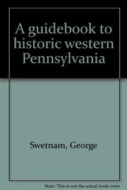 A guidebook to historic western Pennsylvania /