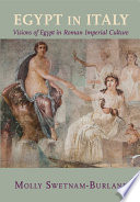 Egypt in Italy : visions of Egypt in Roman imperial culture /