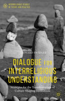 Dialogue for interreligious understanding : strategies for the transformation of culture-shaping institutions /