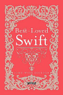 Best-loved Swift : being a selection of verses & prose and notes historical and explanatory /