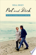 Pat and Dick : the Nixons, an intimate portrait of a marriage /
