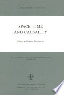 Space, Time and Causality : Royal Institute of Philosophy Conferences Volume 1981 /