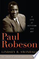 Paul Robeson a life of activism and art /