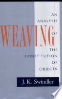 Weaving : an analysis of the constitution of objects /