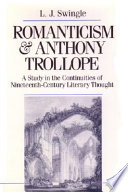 Romanticism and Anthony Trollope : a study in the continuities of nineteenth-century literary thought /