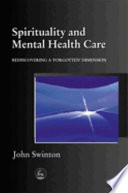 Spirituality and mental health care : rediscovering a 'forgotten' dimension /