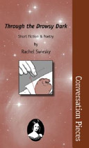 Through the drowsy dark : short fiction and poetry /