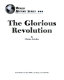 The Glorious Revolution /