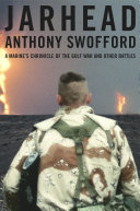 Jarhead : a Marine's chronicle of the Gulf War and other battles /