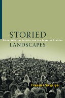 Storied landscapes : ethno-religious identity and the Canadian Prairies /