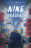 Nine dragons : a play in two acts /