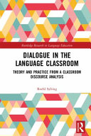 Dialogue in the language classroom : theory and practice from a classroom discourse analysis /