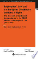 Employment law and the European Convention on Human Rights : the research of the recent jurisprudence of the ECtHR related to employment law (2017-2021) /
