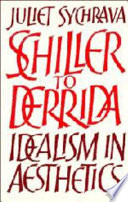 Schiller to Derrida : idealism in aesthetics /