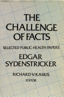 The challenge of facts ; selected public health papers of Edgar Sydenstricker /