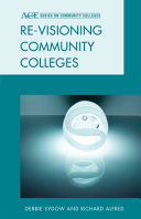 Re-visioning community colleges : positioning for innovation /