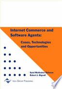 Internet commerce and software agents : cases, technologies, and opportunities /