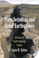 Plate tectonics and great earthquakes : 50 years of earth-shaking events /