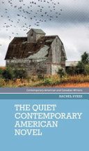The quiet contemporary American novel /