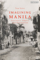 Imagining Manila : literature, empire and orientalism /